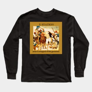 Stations of the Cross -  Via Crucis #10 of 15 Long Sleeve T-Shirt